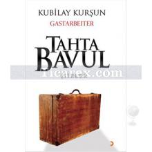 Tahta Bavul | Gastarbeiter | Kubilay Kurşun