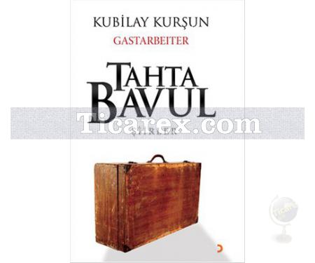 Tahta Bavul | Gastarbeiter | Kubilay Kurşun - Resim 1