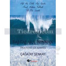 Dalgalara Koşmak | Çağatay Şenkay