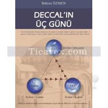 Deccal'ın Üç Günü | Bülent Özmen