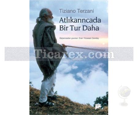 Atlıkarıncada Bir Tur Daha | Tiziano Terzani - Resim 1