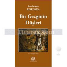 Bir Gezginin Düşleri | Jean-Jacques Roussea