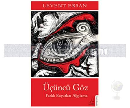 Üçüncü Göz | Farklı Boyutları Algılama | Levent Ersan - Resim 1