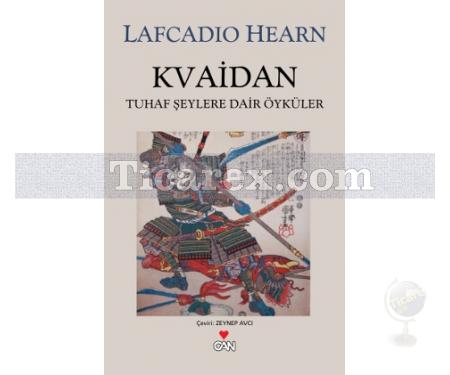 Kvaidan | Tuhaf Şeylere Dair Öyküler | Lafcadio Hearn - Resim 1