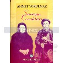 Savaşın Çocukları | Ahmet Yorulmaz