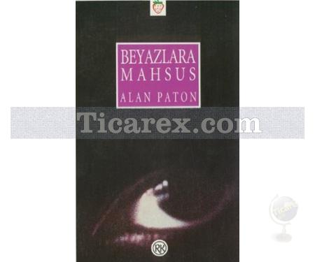 Beyazlara Mahsus | Alan Paton - Resim 1