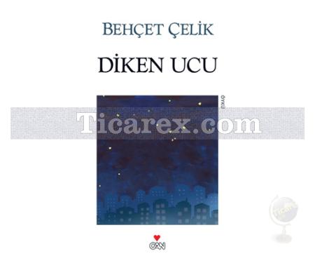 Diken Ucu | Behçet Çelik - Resim 1