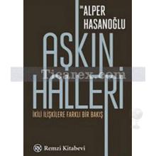 Aşkın Halleri | İkili İlişkilere Farklı Bir Bakış | Alper Hasanoğlu