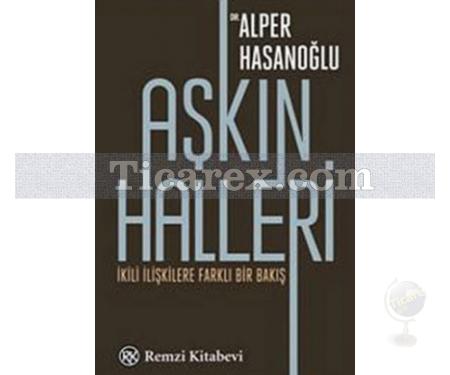 Aşkın Halleri | İkili İlişkilere Farklı Bir Bakış | Alper Hasanoğlu - Resim 1