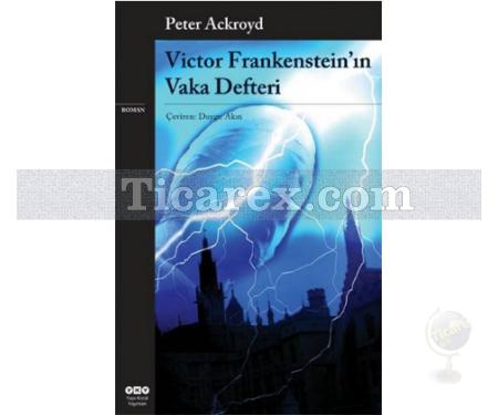 Victor Frankenstein'in Vaka Defteri | Peter Ackroyd - Resim 1