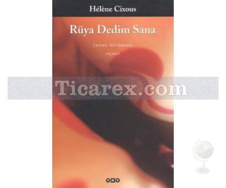 Rüya Dedim Sana | Helene Cixous - Resim 1