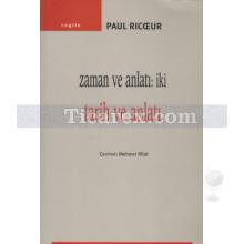 Zaman ve Anlatı: İki - Tarih ve Anlatı | Paul Ricoeur