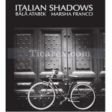 Italian Shadows | Bala Atabek, Marsha Franco