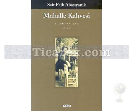 Mahalle Kahvesi | Sait Faik Abasıyanık - Resim 1