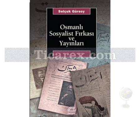 Osmanlı Sosyalist Fırkası ve Yayınları | Selçuk Gürsoy - Resim 1