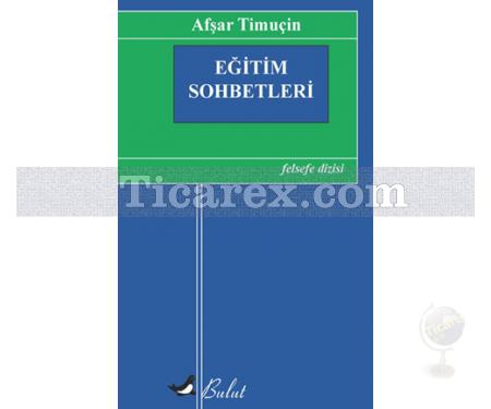 Eğitim Sohbetleri | Afşar Timuçin - Resim 1