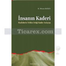 İnsanın Kaderi | H. Musa Bağcı