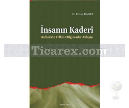 İnsanın Kaderi | H. Musa Bağcı - Resim 1