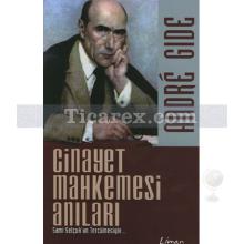 Cinayet Mahkemesi Anıları | Andre Gide