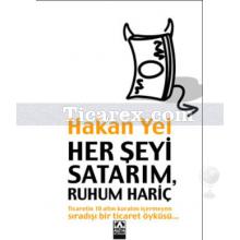 Her Şeyi Satarım , Ruhum Hariç | Hakan Yel