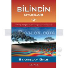 Bilincin Oyunları | Sıradışı Gerçeklerde Yaşanılan Maceralar 2 | Stanislav Grof