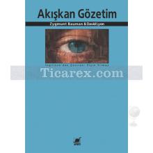 Akışkan Gözetim | David Lyon, Zygmunt Bauman