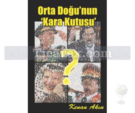 Orta Doğu'nun Kara Kutusu | Kenan Akın - Resim 1