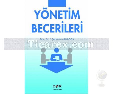 Yönetim Becerileri | F. Şebnem Arıkboğa - Resim 1