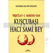 Teşkilat-ı Mahsusa'dan Kuşçubaşı Hacı Sami Bey | Ekrem Hayri Peker