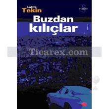 Buzdan Kılıçlar | Latife Tekin