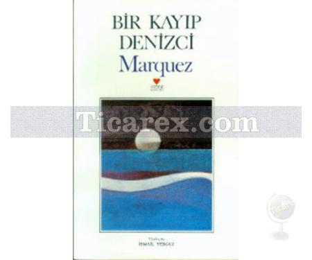 Bir Kayıp Denizci | Gabriel Garcia Marquez - Resim 1