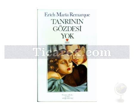 Tanrının Gözdesi Yok | Erich Maria Remarque - Resim 1