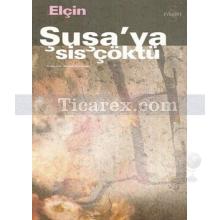 Şuşa'ya Sis Çöktü | Elçin Efendiyef