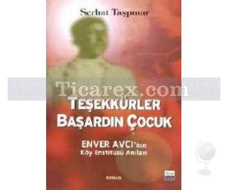 Teşekkürler Başardın Çocuk | Enver Avcı'nın Köy Enstitüsü Anıları | Serhat Taşpınar - Resim 1