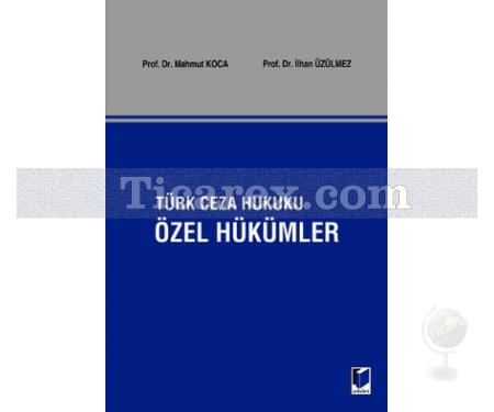 Türk Ceza Hukuku - Özel Hükümler | İlhan Üzülmez, Mahmut Koca - Resim 1