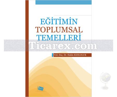 Eğitimin Toplumsal Temelleri | Hakkı Kızıloluk - Resim 1