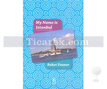 My Name is Istanbul | Buket Uzuner - Resim 1