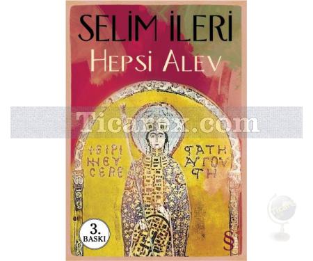 Hepsi Alev | Selim İleri - Resim 1