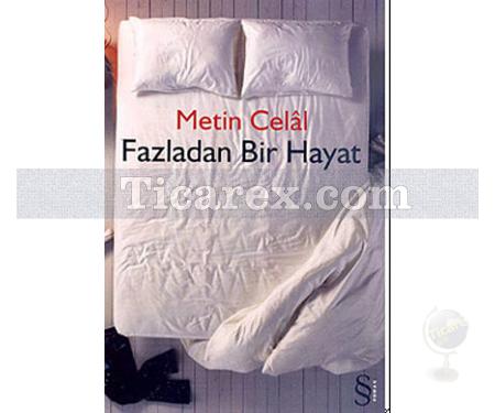 Fazladan Bir Hayat | Metin Celal - Resim 1