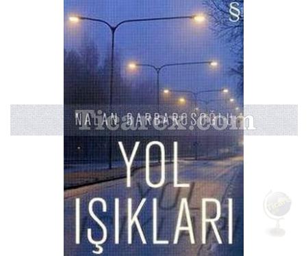 Yol Işıkları | Nalan Barbarosoğlu - Resim 1