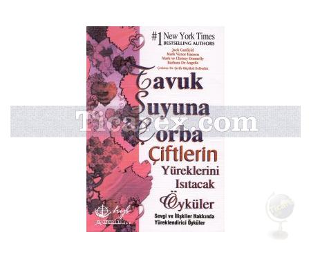 Çiftlerin Yüreklerini Isıtacak Öyküler | Tavuk Suyuna Çorba | Kolektif - Resim 1