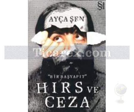 Hırs ve Ceza | Ayça Şen - Resim 1