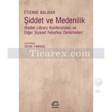 Şiddet ve Medenilik | Etienne Balibar