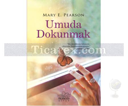 Umuda Dokunmak | Mary E. Pearson - Resim 1