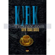 Kırk | Tarık İhsan Şahin