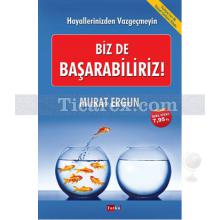 Biz de Başarabiliriz! | Murat Ergun