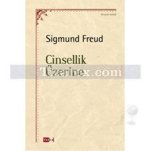 Cinsellik Üzerine | Sigmund Freud