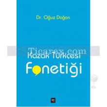 Kazak Türkçesi Fonetiği | Oğuz Doğan