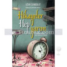 Hikayeler Hep Yarım | Uğur Canbolat