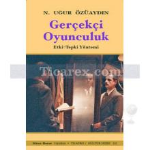 Gerçekçi Oyunculuk | Etki-Tepki Yöntemi | N. Uğur Özüaydın